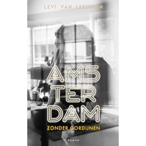 van Leeuwen, Levi Amsterdam zonder Gordijnen van Leeuwen, Levi Amsterdam zonder Gordijnen