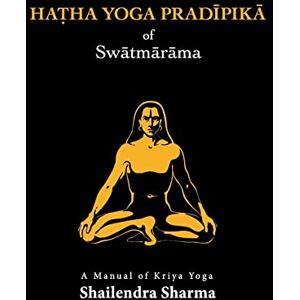 Sharma, Shailendra Hatha Yoga Pradipika Sharma, Shailendra Hatha Yoga Pradipika