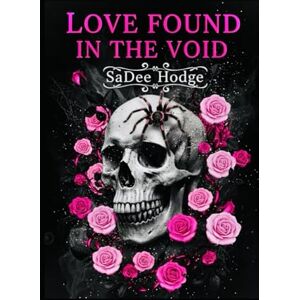 Hodge, SaDee Love Found in the Void Hodge, SaDee Love Found in the Void