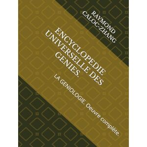 CALOC-ZHANG, RAYMOND ENCYCLOPEDIE UNIVERSELLE DES GENIES.: LA GENIOLOGIE. Deuxième volume. CALOC-ZHANG, RAYMOND ENCYCLOPEDIE UNIVERSELLE DES GENIES.: LA GENIOLOGIE. Deuxième volume.