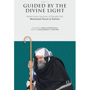 Al-Karkari, Mohamed Faouzi Guided By The Divine Light (Vol. I) Al-Karkari, Mohamed Faouzi Guided By The Divine Light (Vol. I)