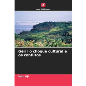 Oji, Kalu Gerir o choque cultural e os conflitos Oji, Kalu Gerir o choque cultural e os conflitos