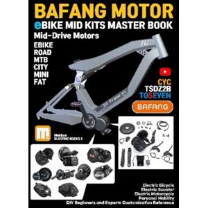 Hwang, In-Kwan Bafang & Center Motor E-Bike Guide Book: Professional guide on how to install central drive motors and tuning maintenance using kit motors such as Bafang motor and TSDZ2. (E-BIKE BOOKS) Hwang, In-Kwan Bafang & Center Motor E-Bike Guide Book: Professional guide on how to install central drive motors and tuning maintenance using kit motors such as Bafang motor and TSDZ2. (E-BIKE BOOKS)