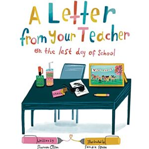 Olsen, Shannon A Letter From Your Teacher: On the Last Day of School (The Classroom Community Collection) Olsen, Shannon A Letter From Your Teacher: On the Last Day of School (The Classroom Community Collection)
