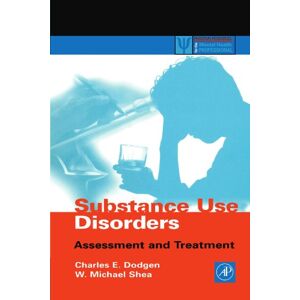 Dodgen, Charles E. Substance Use Disorders: Assessment and Treatment Dodgen, Charles E. Substance Use Disorders: Assessment and Treatment