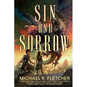 Fletcher, Michael R. Sin and Sorrow (City of Sacrifice) Fletcher, Michael R. Sin and Sorrow (City of Sacrifice)