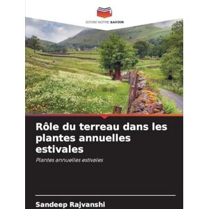 Rajvanshi, Sandeep Rôle du terreau dans les plantes annuelles estivales Rajvanshi, Sandeep Rôle du terreau dans les plantes annuelles estivales