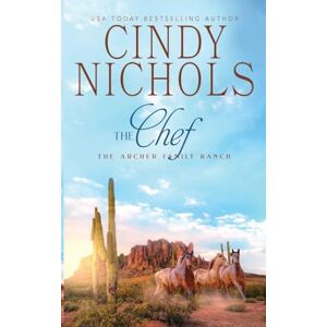 Nichols, Cindy The Chef: 1 (Archer Family Ranch) Nichols, Cindy The Chef: 1 (Archer Family Ranch)