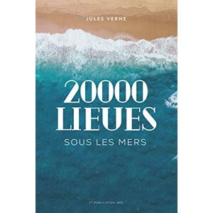 Verne, Jules 20000 lieues sous les mers: Un roman d'aventures de Jules Verne (texte intégral revu et corrigé) Verne, Jules 20000 lieues sous les mers: Un roman d'aventures de Jules Verne (texte intégral revu et corrigé)