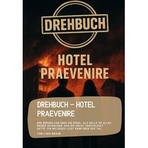 Braun Drehbuch Hotel Praevenire: Der Morgen kam über die Hügel, als wolle er alles wieder gutmachen, was die Nacht verschluckt hatte. Ein milchiges Licht rann über das Tal… Braun Drehbuch Hotel Praevenire: Der Morgen kam über die Hügel, als wolle er alles wieder gutmachen, was die Nacht verschluckt hatte. Ein milchiges Licht rann über das Tal…