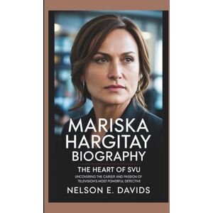 DAVIDS, NELSON E. MARISKA HARGITAY BIOGRAPHY: The Heart of SVU Uncovering the Career and Passion of Television’s Most Powerful Detective DAVIDS, NELSON E. MARISKA HARGITAY BIOGRAPHY: The Heart of SVU Uncovering the Career and Passion of Television’s Most Powerful Detective