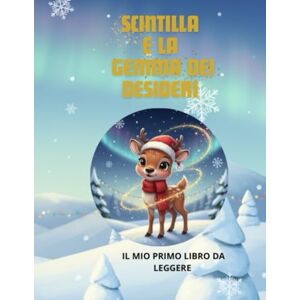 CROMO, ANNA SCINTILLA E LA GEMMA DEI DESIDERI: IL MIO PRIMO LIBRO DA LEGGERE (SCINTILLA: STORIE DAL POLO) CROMO, ANNA SCINTILLA E LA GEMMA DEI DESIDERI: IL MIO PRIMO LIBRO DA LEGGERE (SCINTILLA: STORIE DAL POLO)