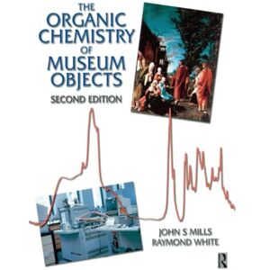 Mills, John Organic Chemistry of Museum Objects Mills, John Organic Chemistry of Museum Objects