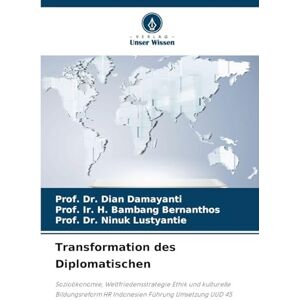 Damayanti, Dr Prof Dian Transformation des Diplomatischen: Sozioökonomie, Weltfriedensstrategie Ethik und kulturelle Bildungsreform HR Indonesien Führung Umsetzung UUD 45 Damayanti, Dr Prof Dian Transformation des Diplomatischen: Sozioökonomie, Weltfriedensstrategie Ethik und kulturelle Bildungsreform HR Indonesien Führung Umsetzung UUD 45