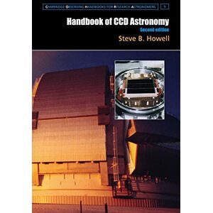 Howell, Steve B Handbook of Ccd Astronomy 2ed: 5 (Cambridge Observing Handbooks for Research Astronomers, Series Number 5) Howell, Steve B Handbook of Ccd Astronomy 2ed: 5 (Cambridge Observing Handbooks for Research Astronomers, Series Number 5)