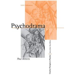 Wilkins, Paul Psychodrama Creative Therapies in Practice (Creative Therapies in Practice series) Wilkins, Paul Psychodrama Creative Therapies in Practice (Creative Therapies in Practice series)