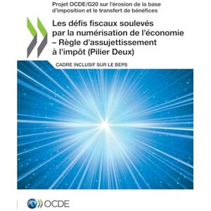 Oecd Les défis fiscaux soulevés par la numérisation de l'économie Règle d'assujettissement à l'impôt (Pilier Deux) Oecd Les défis fiscaux soulevés par la numérisation de l'économie Règle d'assujettissement à l'impôt (Pilier Deux)