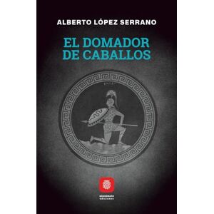 Serrano, Albero López El domador de caballos Serrano, Albero López El domador de caballos