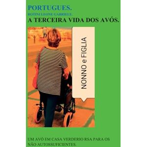 Rotini., Aut. Leone Gabriele. A TERCEIRA VIDA DOS AVÓS. Rotini., Aut. Leone Gabriele. A TERCEIRA VIDA DOS AVÓS.
