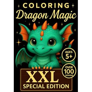 Becher, Jessica Coloring Dragon Magic XXL: Special Edition Becher, Jessica Coloring Dragon Magic XXL: Special Edition