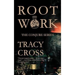 Cross Rootwork: 1 (The Conjure Series) Cross Rootwork: 1 (The Conjure Series)
