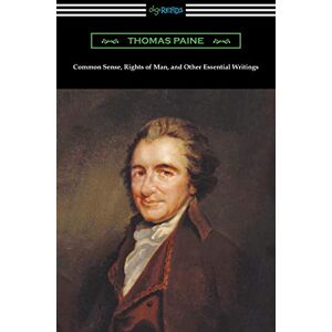 Paine, Thomas Common Sense, Rights of Man, and Other Essential Writings of Thomas Paine Paine, Thomas Common Sense, Rights of Man, and Other Essential Writings of Thomas Paine