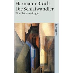 Broch, Hermann Die Schlafwandler: Eine Romantrilogie Broch, Hermann Die Schlafwandler: Eine Romantrilogie