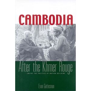 Gottesman, Evan R. Cambodia After the Khmer Rouge: Inside The Politics Of Nation Building Gottesman, Evan R. Cambodia After the Khmer Rouge: Inside The Politics Of Nation Building