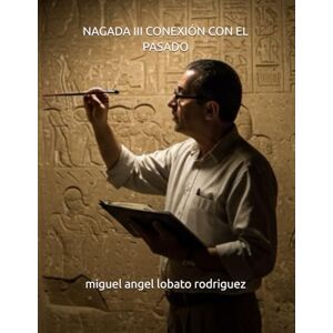 Rodriguez NAGADA III CONEXIÓN CON EL PASADO (libro con versión unity): 2 (La Herencia de los Dioses) Rodriguez NAGADA III CONEXIÓN CON EL PASADO (libro con versión unity): 2 (La Herencia de los Dioses)
