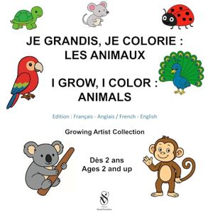 CURIE, Elda Je grandis, je colorie : les animaux. I Grow, I Color: Animals: Livre de coloriage bilingue français – anglais CURIE, Elda Je grandis, je colorie : les animaux. I Grow, I Color: Animals: Livre de coloriage bilingue français – anglais