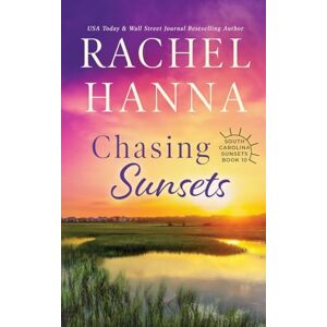 Hanna, Rachel Chasing Sunsets: 10 (South Carolina Sunsets) Hanna, Rachel Chasing Sunsets: 10 (South Carolina Sunsets)