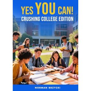 Norman Yes You Can!: Crushing College Norman Yes You Can!: Crushing College