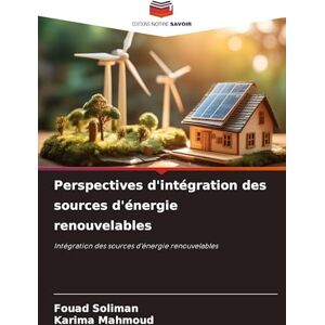 Soliman, Fouad Perspectives d'intégration des sources d'énergie renouvelables Soliman, Fouad Perspectives d'intégration des sources d'énergie renouvelables