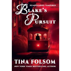 Folsom, Tina Blake's Pursuit (Scanguards Vampires #11) Folsom, Tina Blake's Pursuit (Scanguards Vampires #11)