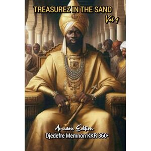 KKR 360, Djedefre Memnon Treasurez in the Sand Vol 1: Revised Edition (In the Light of the Sun) KKR 360, Djedefre Memnon Treasurez in the Sand Vol 1: Revised Edition (In the Light of the Sun)