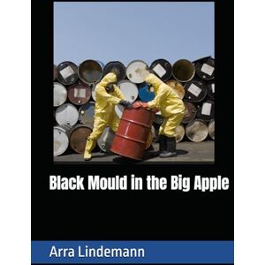 Lindemann, Mrs Arra Black Mould in the Big Apple Lindemann, Mrs Arra Black Mould in the Big Apple
