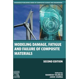 Modeling Damage, Fatigue and Failure of Composite Materials (Woodhead Publishing Series in Composites Science and Engineering) Modeling Damage, Fatigue and Failure of Composite Materials (Woodhead Publishing Series in Composites Science and Engineering)