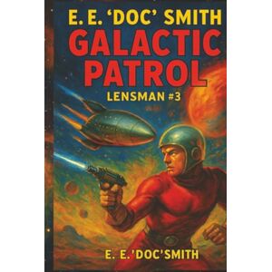 Smith, E. E. Doc' Galactic Patrol (Lensman) Smith, E. E. Doc' Galactic Patrol (Lensman)