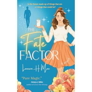 Mae, Lauren H. The Fate Factor: A Novel Mae, Lauren H. The Fate Factor: A Novel