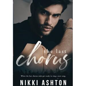 Ashton The Last Chorus (The Warrior Creek Series) Ashton The Last Chorus (The Warrior Creek Series)