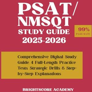 Academy, BrightScore PSAT/NMSQT Study Guide 2025–2026: Comprehensive Digital Study Guide, 4 Full-Length Practice Tests, Strategic Drills & Step-by-Step Explanations Academy, BrightScore PSAT/NMSQT Study Guide 2025–2026: Comprehensive Digital Study Guide, 4 Full-Length Practice Tests, Strategic Drills & Step-by-Step Explanations