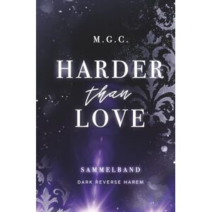 M.G.C. Harder Than Love 1: Spencer (Reverse Harem, Rockstar Romance) M.G.C. Harder Than Love 1: Spencer (Reverse Harem, Rockstar Romance)