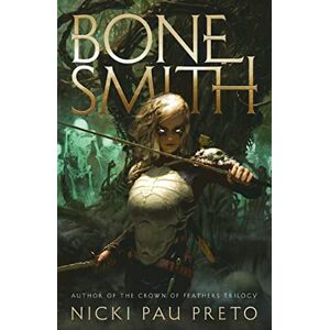 Preto, Nicki Pau Bonesmith: The thrilling Sunday Times bestseller (The House of the Dead Duology) Preto, Nicki Pau Bonesmith: The thrilling Sunday Times bestseller (The House of the Dead Duology)
