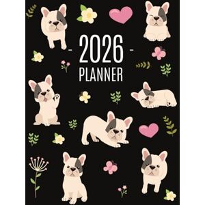 Press, Happy Oak Tree French Bulldog Planner 2026: Cute Daily Organizer (12 Months) Pretty Scheduler With Friendly Pooch Press, Happy Oak Tree French Bulldog Planner 2026: Cute Daily Organizer (12 Months) Pretty Scheduler With Friendly Pooch