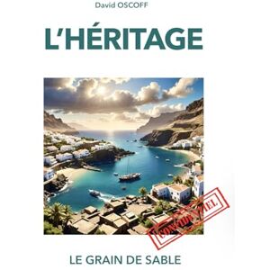 OSCOFF, David L'HÉRITAGE: Le Grain de Sable OSCOFF, David L'HÉRITAGE: Le Grain de Sable