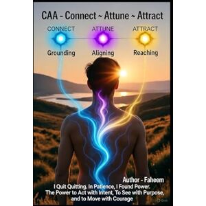 A, Faheem Connect Attune Attract (The Resurgence Protocol "They took his life. He is taking it back.") A, Faheem Connect Attune Attract (The Resurgence Protocol "They took his life. He is taking it back.")