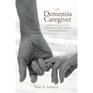Rowman & Littlefield Publishers The Dementia Caregiver: A Guide to Caring for Someone with Alzheimer's Disease and Other Neurocognitive Disorders (Guides to Caregiving) Rowman & Littlefield Publishers The Dementia Caregiver: A Guide to Caring for Someone with Alzheimer's Disease and Other Neurocognitive Disorders (Guides to Caregiving)