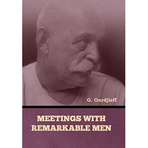 Gurdjieff, G Meetings with Remarkable Men Gurdjieff, G Meetings with Remarkable Men