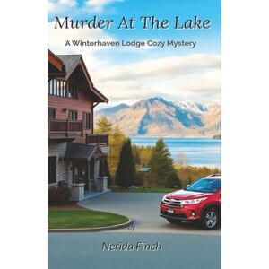 Finch, Nerida Murder At The Lake: 1 (Winterhaven Lodge Mysteries) Finch, Nerida Murder At The Lake: 1 (Winterhaven Lodge Mysteries)