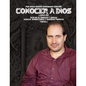 Hugo Boss Libro 22_6 TOMO VI Dios en Su Trinidad y Unidad- Justicia, Misericordia y Santidad Perfecta ("Conocer a Dios: El Triunfo de la Luz sobre las Sombras Eternas") Hugo Boss Libro 22_6 TOMO VI Dios en Su Trinidad y Unidad- Justicia, Misericordia y Santidad Perfecta ("Conocer a Dios: El Triunfo de la Luz sobre las Sombras Eternas")